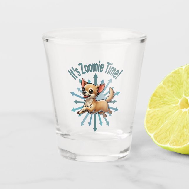 It’s Zoomie Time Chihuahua Shot Glass (Front)