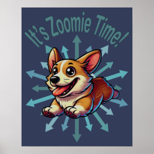It’s Zoomie Time Corgi Poster