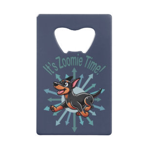 It’s Zoomie Time Doberman Pincher Credit Card Bottle Opener