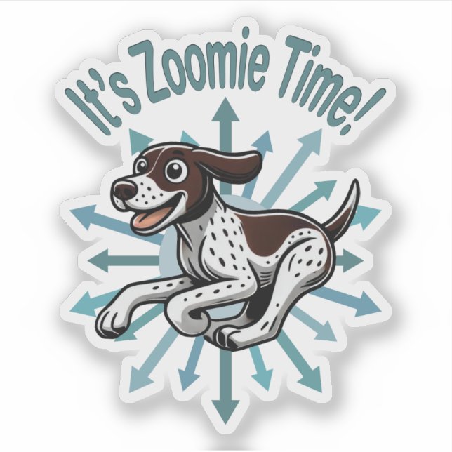 It’s Zoomie Time German Shorthaired Pointer Sticker (Front)