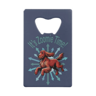 It’s Zoomie Time Irish Setter Credit Card Bottle Opener