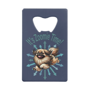 It’s Zoomie Time Pekingese Credit Card Bottle Opener