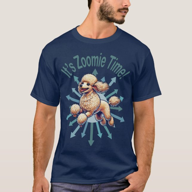 It’s Zoomie Time Poodle T-Shirt (Front)