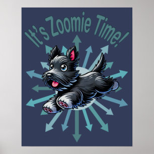 It’s Zoomie Time Scottish Terrier Poster