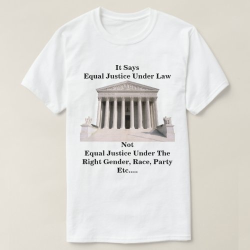 It Says Equal Justice Under Law T_Shirt
