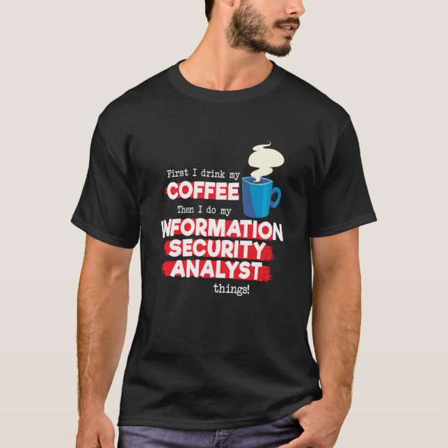 IT Security Analyst & Coffee  Saying T-Shirt (Front)