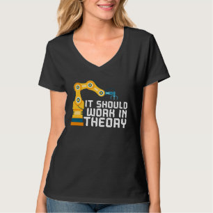 It Should Work In Theory Artificial Intelligence R T-Shirt