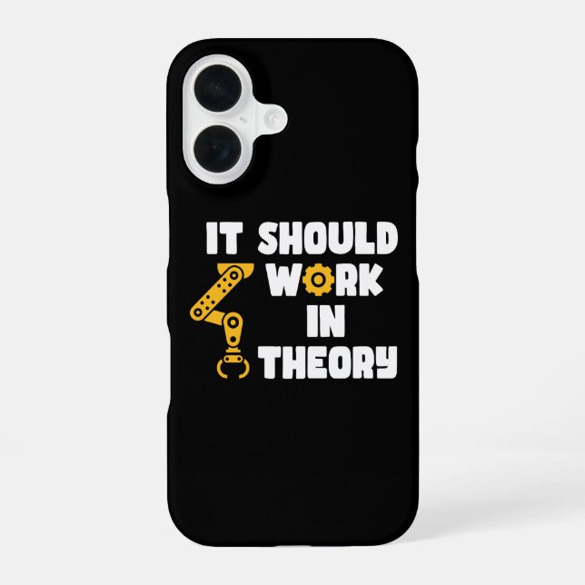 It Should Work In Theory, Funny Robotic Arm Saying Iphone Case (Back)