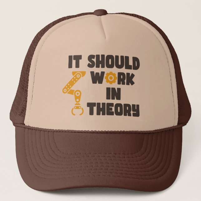 It Should Work In Theory, Funny Robotic Arm Saying Trucker Hat (Front)