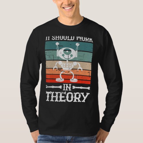 It Should Work In Theory ________ T_Shirt