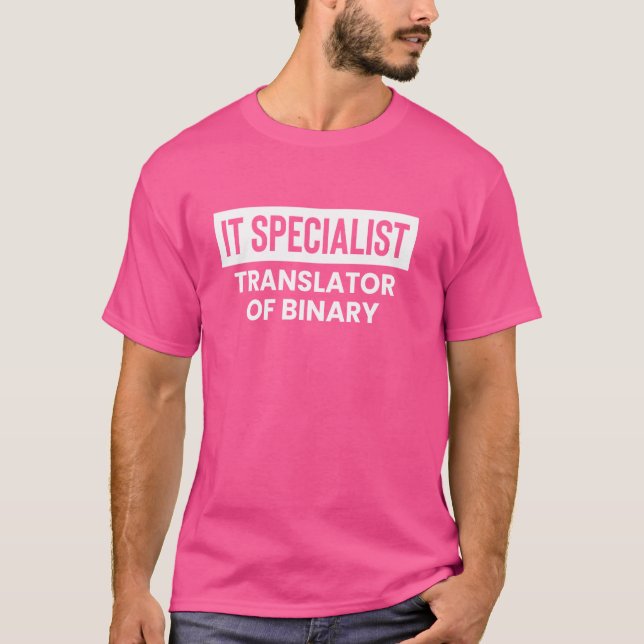 IT Specialist Translator Of Binary Tech Support IT T-Shirt (Front)