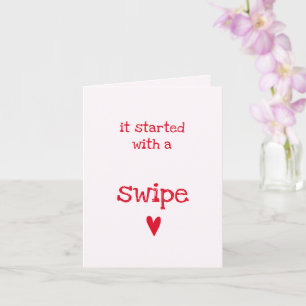 It started with a Swipe - Funny Anniversary Quote Card