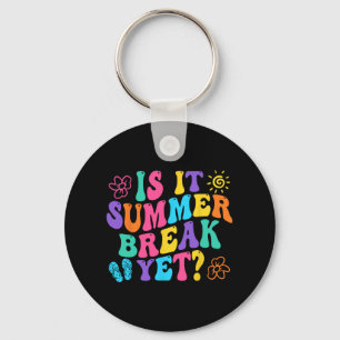 It Summer Break Yet Last Day Of School Teacher Vac Keychain