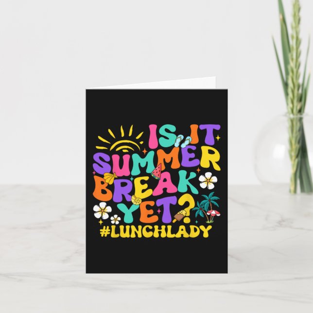 It Summer Break Yet Lunch Lady Last Day Of School  Card (Front)
