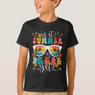 It Summer Break Yet Retro Groovy Happy Last Day Of T-Shirt
