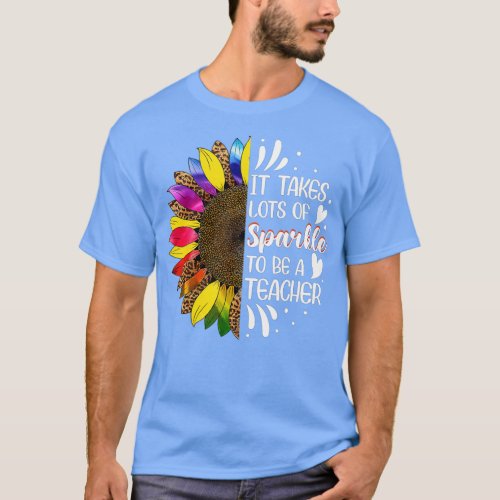 It Take Lots Of Sparkle To Be A Teacher Sunflower  T_Shirt