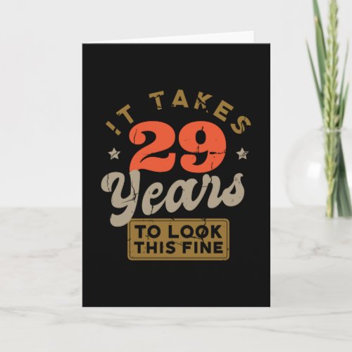 It takes 29 Years to look this fine Greeting Card