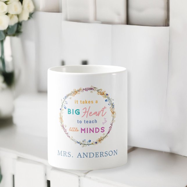 "It Takes a Big Heart" Floral, Gift for Teachers Coffee Mug ("It Takes a Big Heart" Floral, Name, Gift for Teachers, Coffee Mug)
