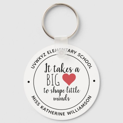 It Takes a Big Heart Teacher Appreciation Custom Keychain