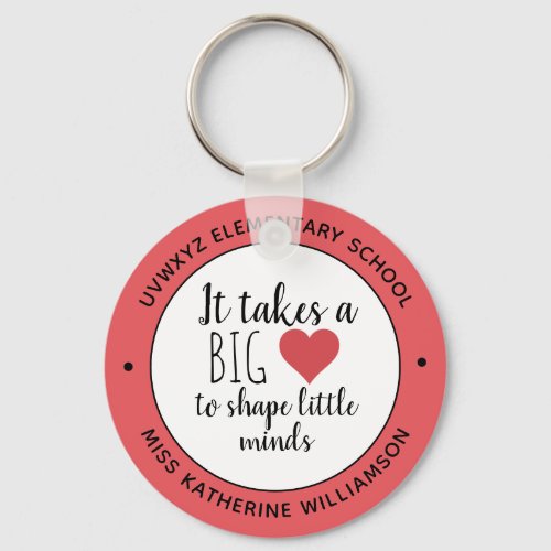 It Takes a Big Heart Teacher Appreciation Custom Keychain