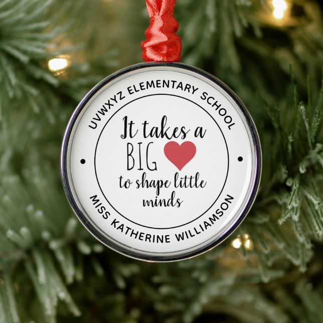 It Takes a Big Heart Teacher Appreciation Custom Metal Ornament (Tree)