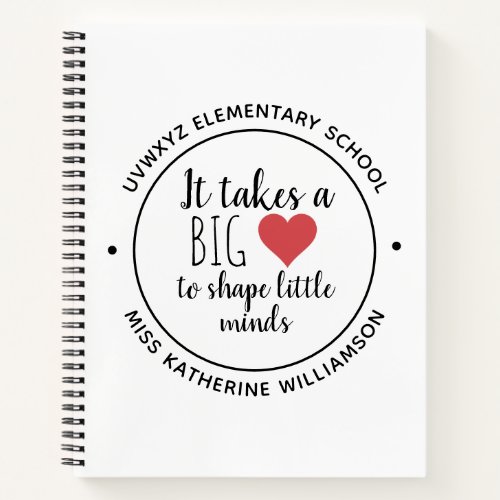 It Takes a Big Heart Teacher Appreciation Custom Notebook