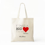 It Takes a Big Heart | Teacher Appreciation Gift Tote Bag It Takes a Big Heart | Teacher Appreciation Gift Tote Bag
