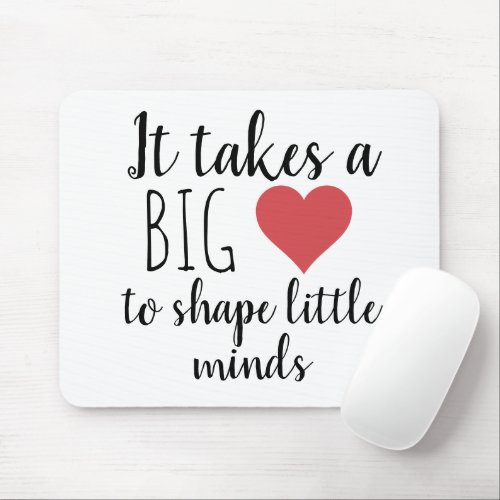 It Takes a Big Heart Teacher Appreciation Gifts Mouse Pad
