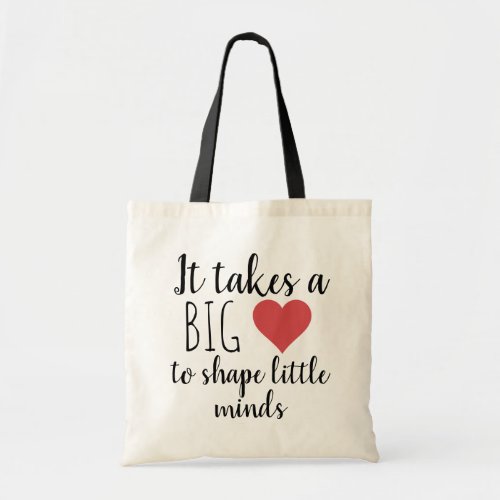 It Takes a Big Heart Teacher Appreciation Gifts Tote Bag