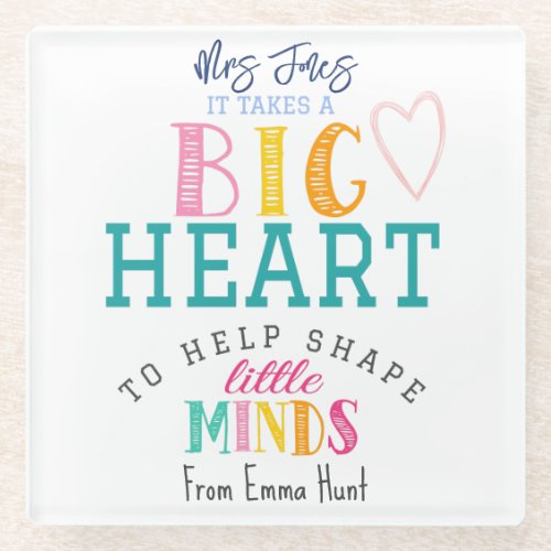 IT TAKES A BIG HEART TEACHER GIFT GLASS COASTER