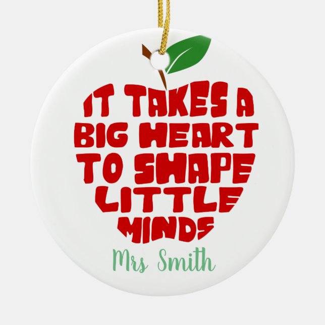 it takes a big heart to help shape little minds ceramic ornament (Front)