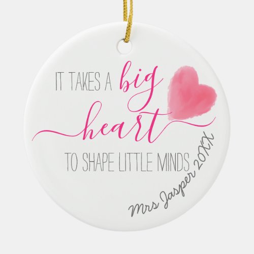 it takes a big heart to help shape little minds ceramic ornament