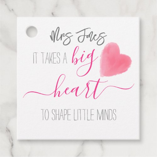 it takes a big heart to help shape little minds favor tags