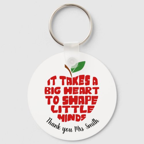 it takes a big heart to help shape little minds keychain