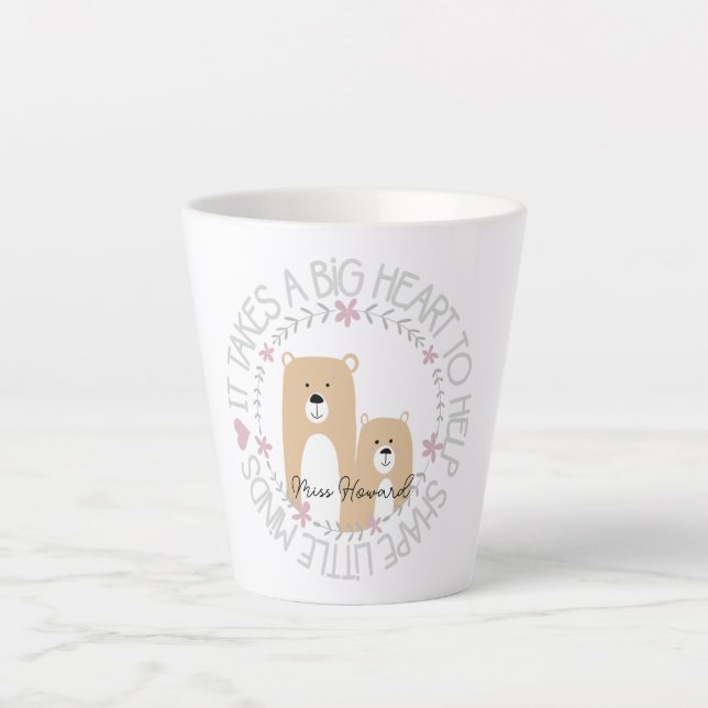 it takes a big heart to help shape little minds latte mug (Front)