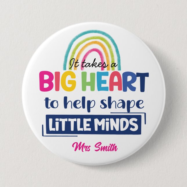 It takes a big heart to help shape Teacher Button (Front)