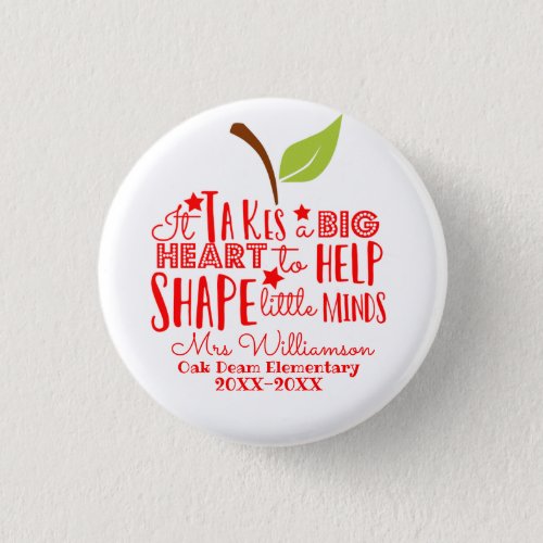 it takes a big heart to shape little minds apple button