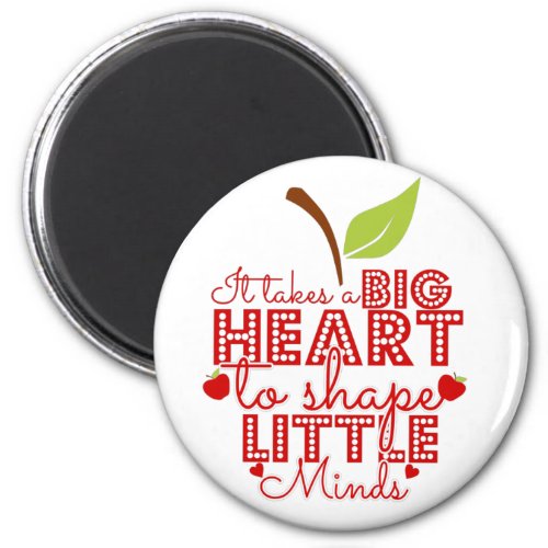 it takes a big heart to shape little minds apple magnet
