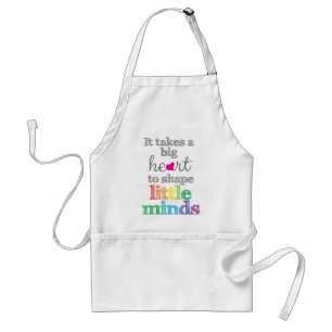 It takes a BIG HEART to Shape Little Minds-Apron Adult Apron