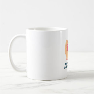 It Takes a Big Heart to Shape Little Minds Coffee Mug