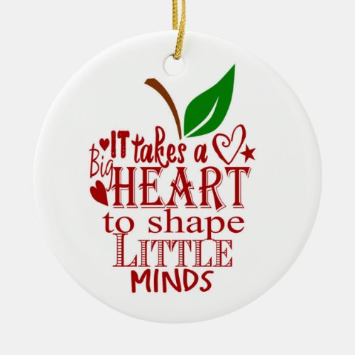 it takes a big heart to shape little minds teacher ceramic ornament