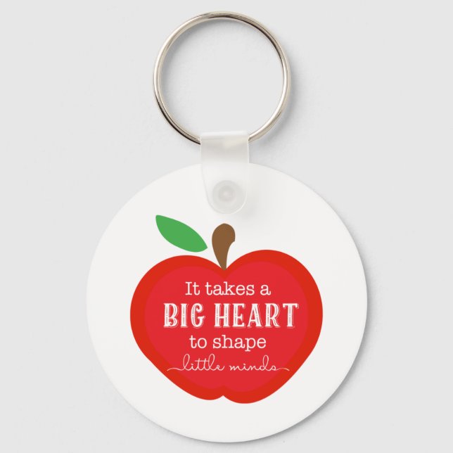 It Takes A Big Heart to Shape Little Minds Teacher Keychain (Front)
