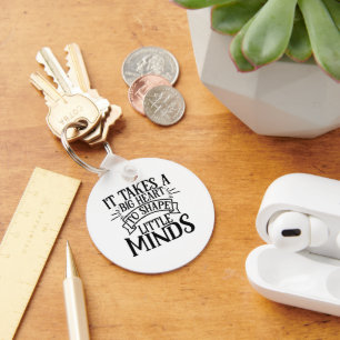 It takes a big heart to shape little minds Teacher Keychain
