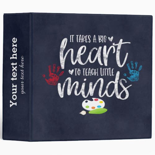 It takes a big heart to teach little minds 3 ring binder