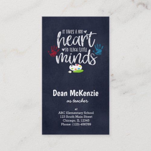 It takes a big heart to teach little minds business card