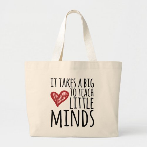 It takes a big heart to teach little minds large tote bag