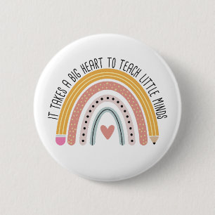It Takes A Big Heart To Teach Little Minds Teacher Button
