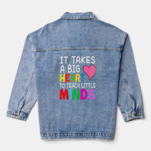It Takes A Big Heart To Teach Little Minds Teacher Denim Jacket