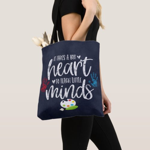 It takes a big heart to teach little minds tote bag