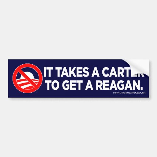 It takes a Carter to get a Reagan Bumper Sticker
